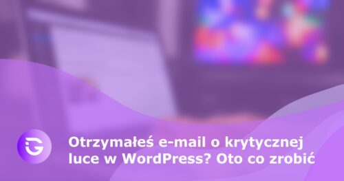 Otrzymałeś e-mail o krytycznej luce w WordPress? Oto co zrobić - guardfos blog